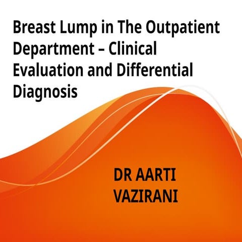 Breast Lump Presenting IN the OPD - Clinical Evaluation ( history and examina...