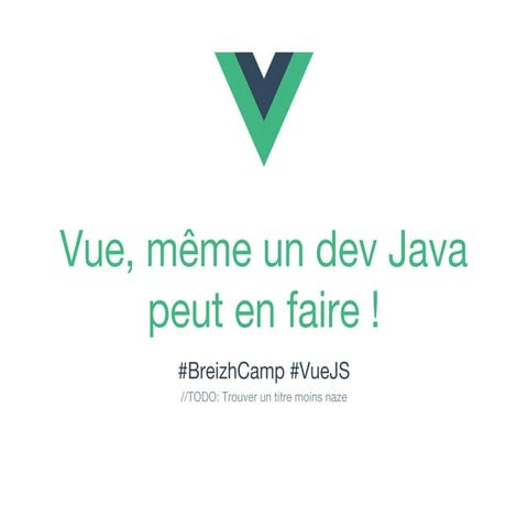 Vue.js, même un dev java peut en faire !