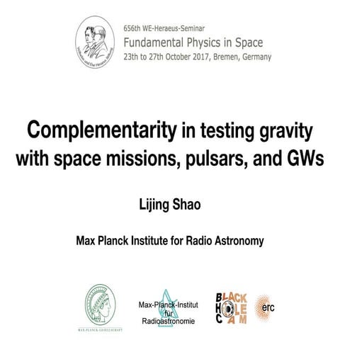 [PDF] Bremen2017 - Complementarity in testing gravity with space missions, pulsars, and GWs