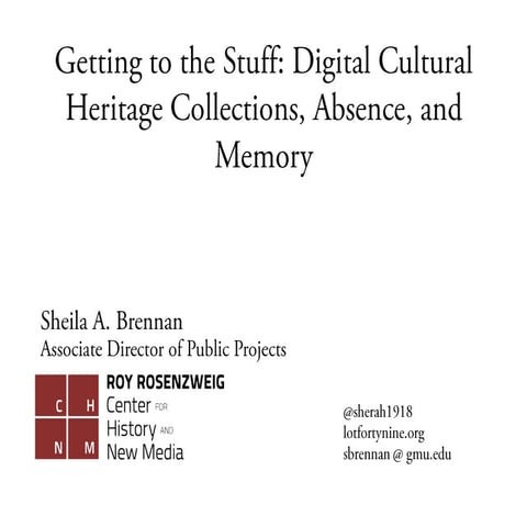 Getting to the Stuff: Digital Cultural Heritage Collections, Absence, and Memory