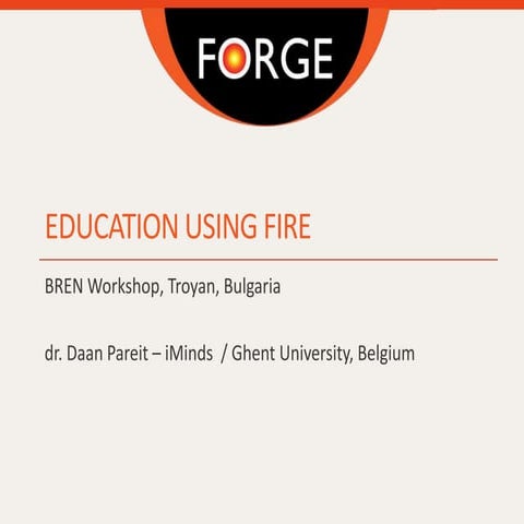 Education using FIRE 