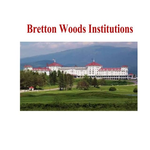 The bretton woods system presentation