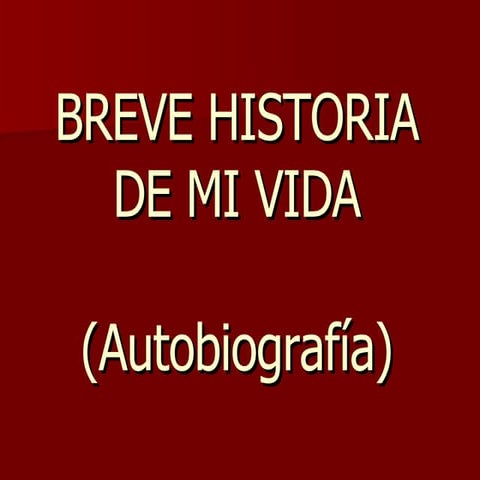 Breve Historia De Mi Vida | PPT