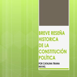 Breve Historia Constitución Política
