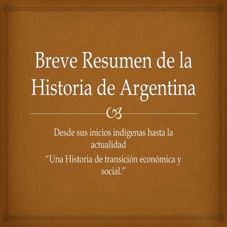 Breve resumen de la historia de arg...
