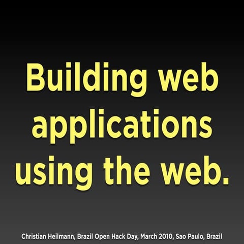 Building web applications using the web. | PPT