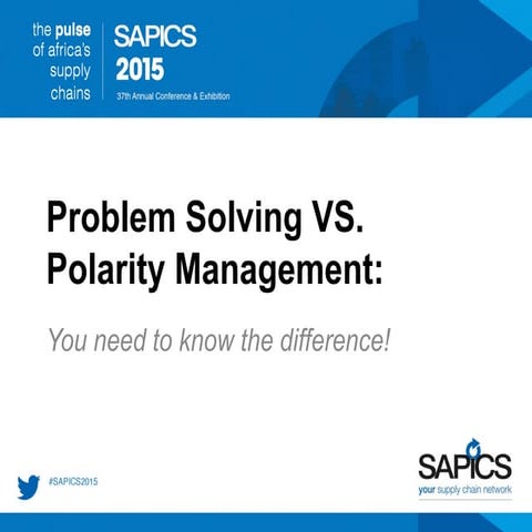 Problem Solving VS. Polarity Management: You need to know the difference!