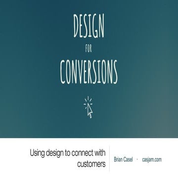 Design For Conversions - Designing your marketing website to connect with mor...