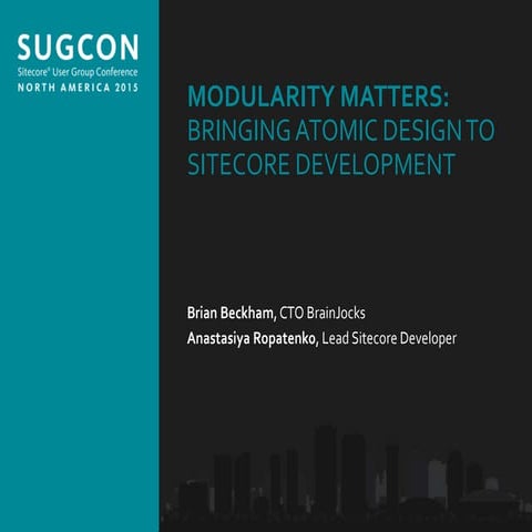 Brian Beckham - Atomic Design - Modularity Matters: Bringing Atomic Design to...