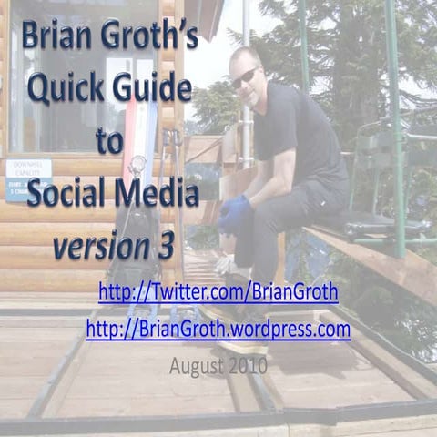 Brian groth’s quick guide to social media   v3
