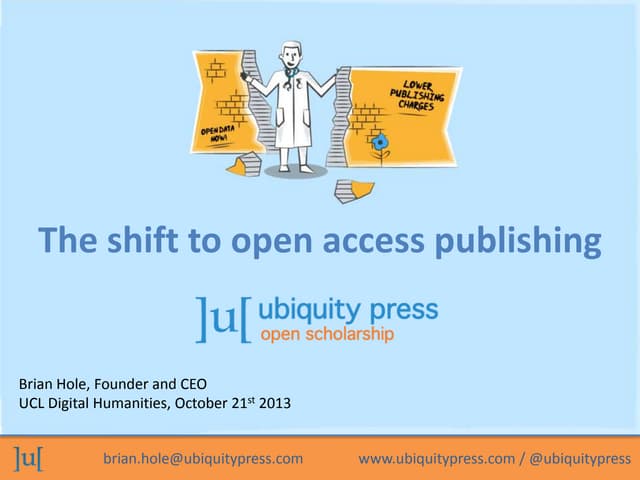 Brian Hole - The Shift to Open Access Publishing, UCL DH 2013