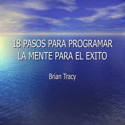 Brian tracy   18 pasos para programar la mente para el exito(1)