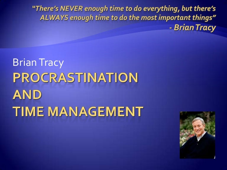 Brian Tracy Procrastination And Time Management