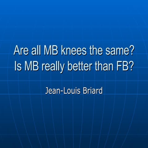 Briard Jl. Are All Mb Knees The Same. Slide 1 28