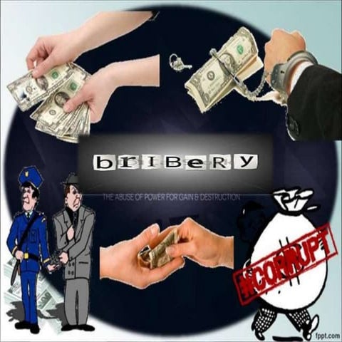 Bribery ppt (1) our presentation