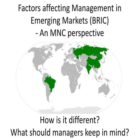 Factors affecting Management in Emerging Markets (BRIC)- An MNC perspective