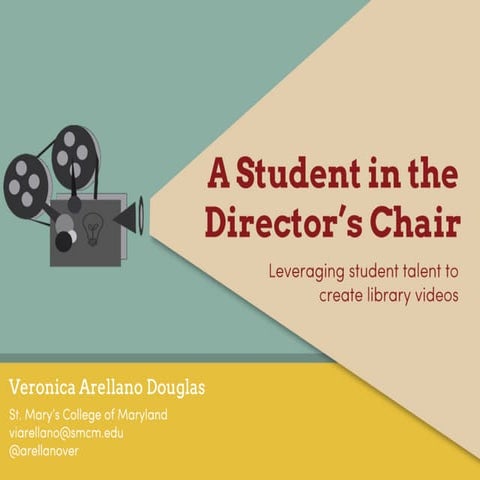 Students in the Director's Chair: Leveraging Student Talent to Create Library...