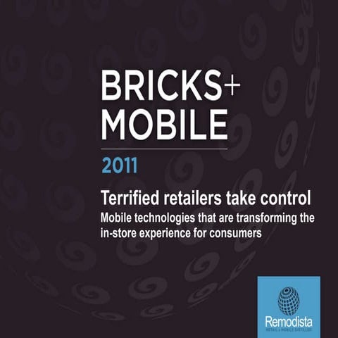 Bricks + Mobile 2011 - Terrified Retailers Take Control
