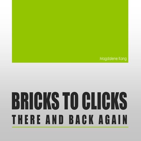 Bricks to Clicks