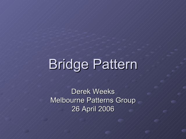 Bridge Pattern   Derek Weeks