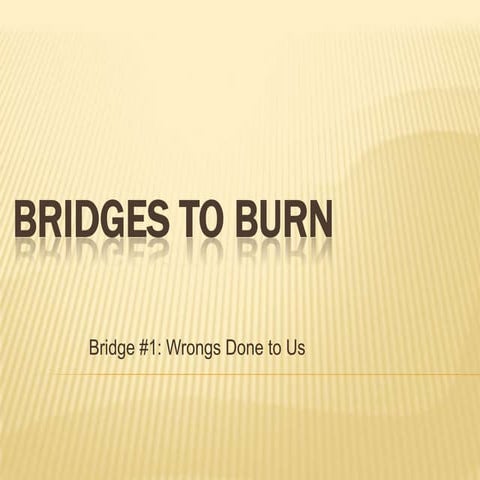 Bridges to burn | PPTX