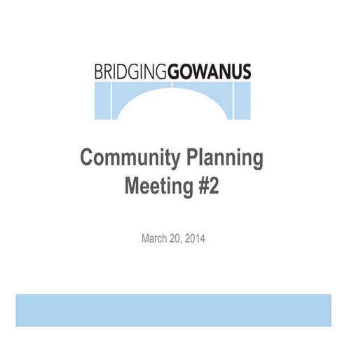 Bridging Gowanus 2nd Meeting Presentation