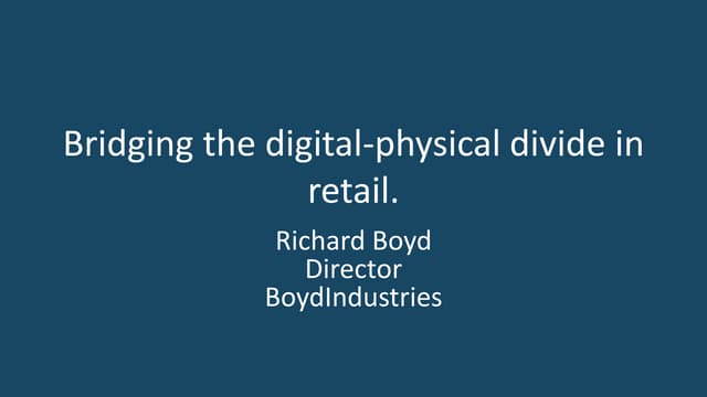 Bridging the Digital Physical Divide in Retail