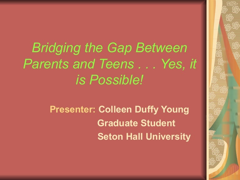 Bridging The Gap Between Parents And Teens
