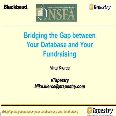 Bridging The Gap Between Your Database And Your Fundraising 2010 NSFA