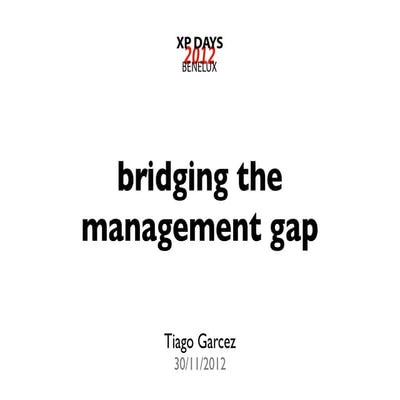 Bridging the Management Gap - XP Days