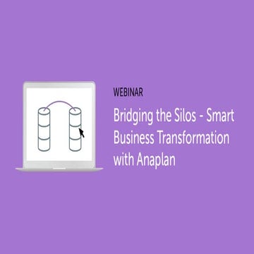 Bridging the Silos - Smart Business Transformation with Anaplan