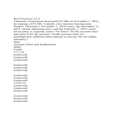 Brief Exercise 13-3Takemoto Corporation borrowed $74,480 on No.docx