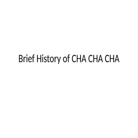 briefhistoryofchachacha-230902014639-e3ed0386.pptx
