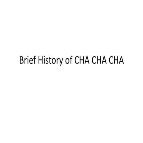 Brief History of CHA CHA CHA.pptx