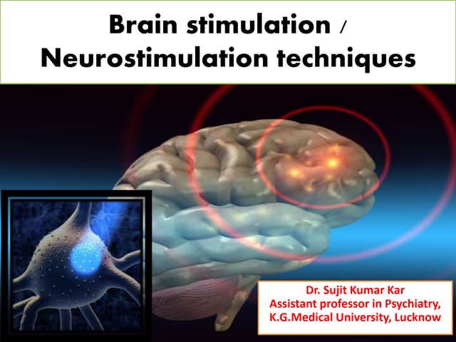 Brief overview of brain stimulation techniques | PPTX