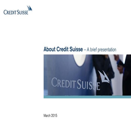 Credit Suisse Group: A Brief Presentation