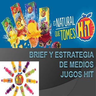 Brief y estrategia de medios jugos hit