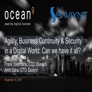 Agility, Business Continuity & Security in a Digital World: Can we have it all?