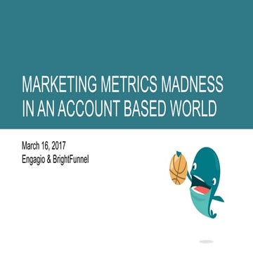 Webinar - Marketing Metrics Madness in an Account Based World