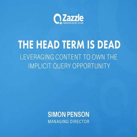 Brighton SEO > The Head Term is Dead > Leveraging Content to Own the Long Tai...