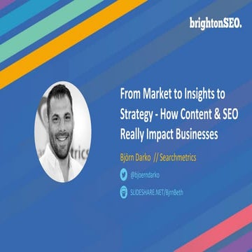 From Market to Insights to Strategy. How SEO & Content Really Impact Business...