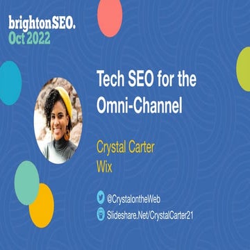  Tech SEO for the Omni-Channel at Brighton SEO 2022