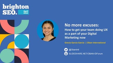 BrightonSEO - Apr 2022 - No excuses for doing UX