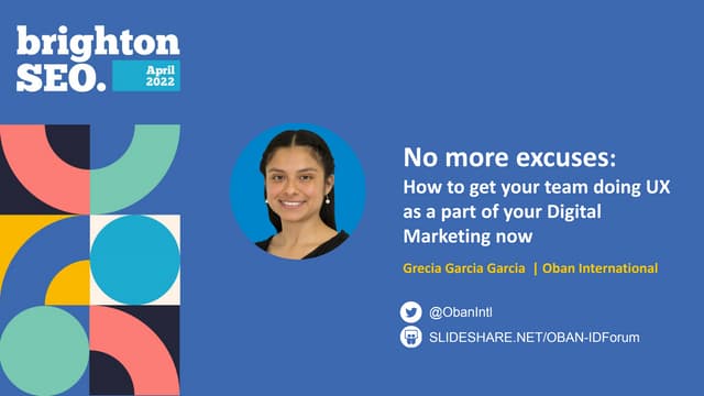 BrightonSEO - Apr 2022 - No excuses for doing UX