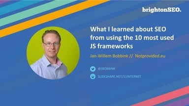 What I learned about SEO from using the 10 most used JS frameworks #BrightonSEO