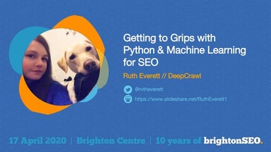 Getting Started with Python and Machine Learning for SEO | BrightonSEO Octobe...