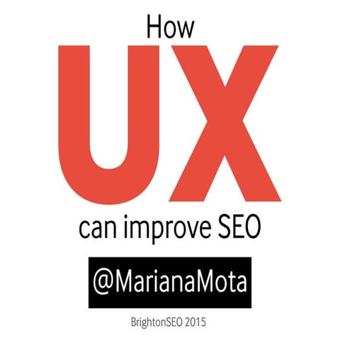 BrightonSEO 2015: How good UX can improve SEO