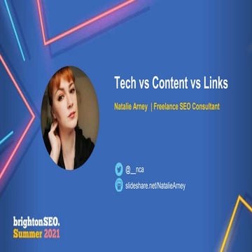 BrightonSEO Summer 2021 - Tech vs Content vs Links