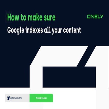 Tomek Rudzki at BrightonSEO - How to Make Sure Google Will Index All Your COn...
