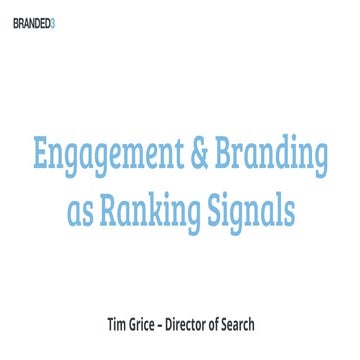 Engagement and Branding as ranking Signals - SEO - BrightonSEO 2014 April
